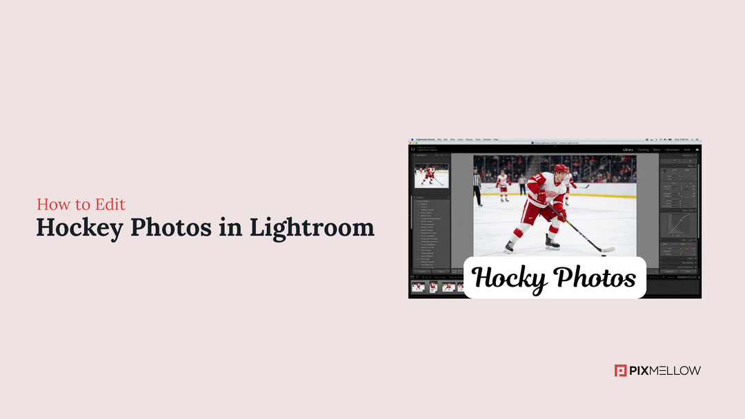 How to Edit Hockey Photos in Lightroom