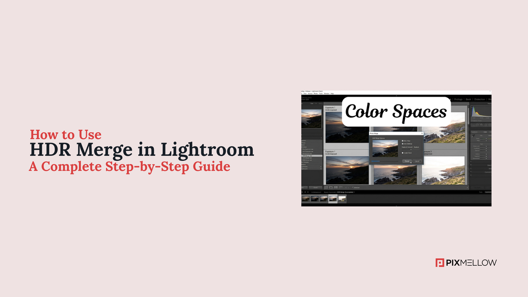 How to Use HDR Merge in Lightroom: A Complete Step-by-Step Guide