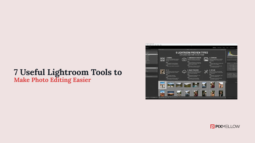 7 Useful Lightroom Tools to Make Photo Editing Easier