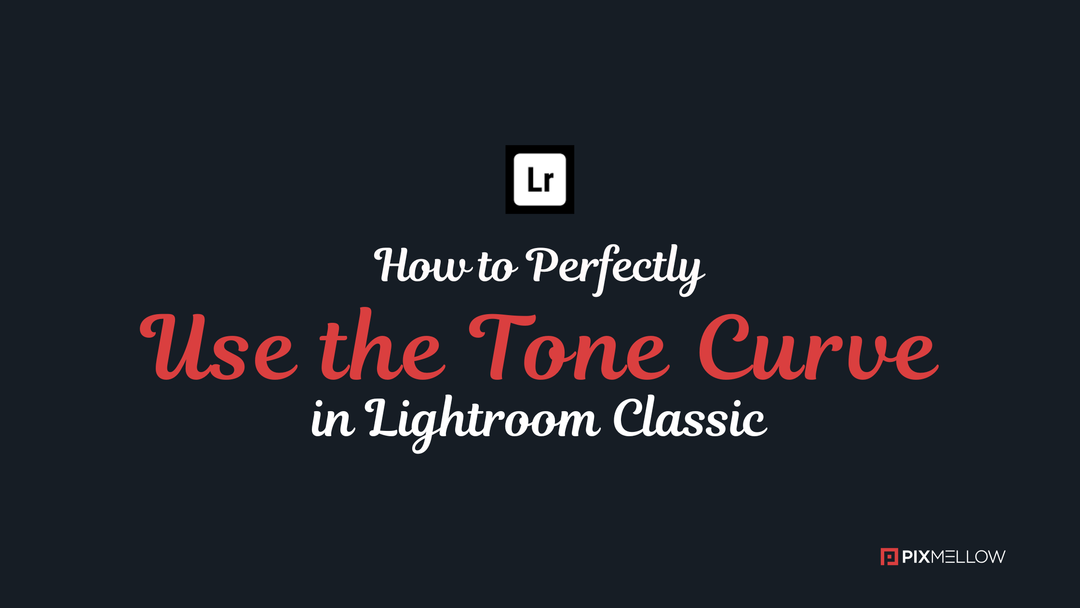 How to Perfectly Use The Tone Curve in Lightroom Classic