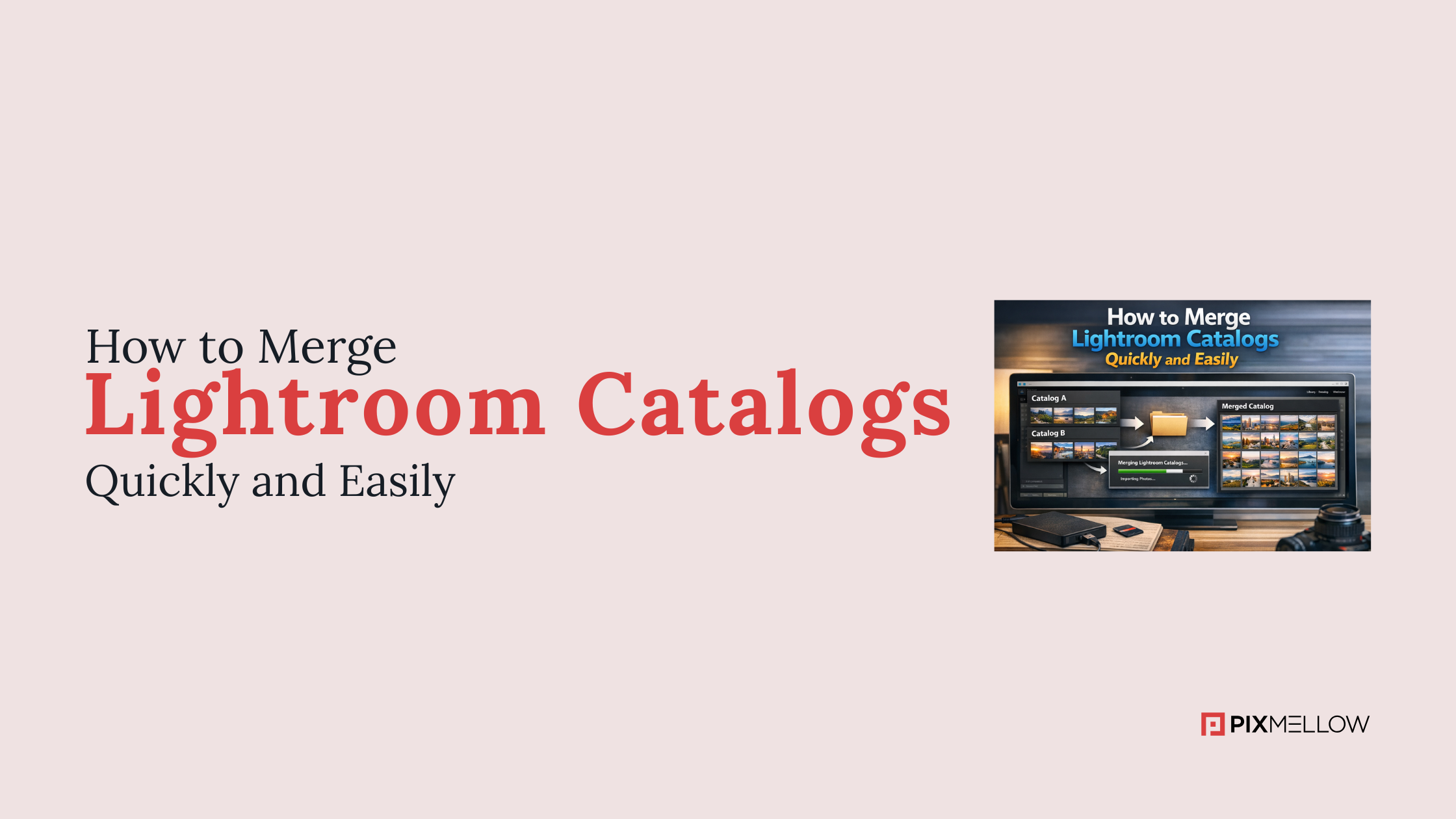 How to Merge Lightroom Catalogs Quickly & Safely – Step-by-Step Guide ...