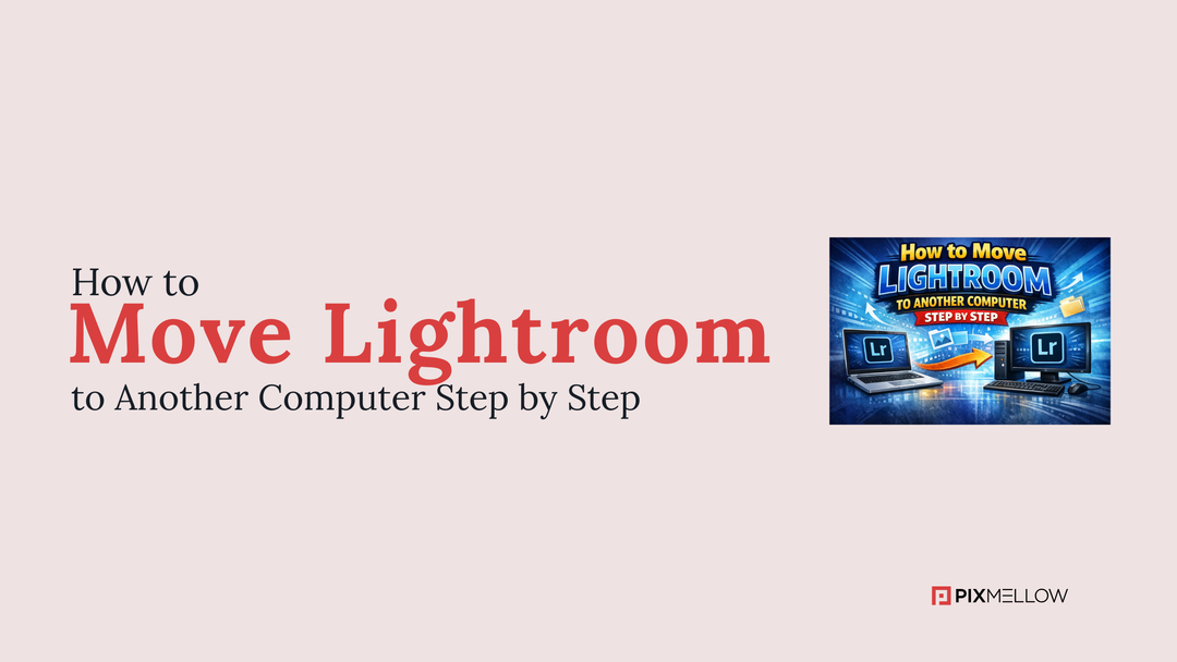 How to Move Lightroom to Another Computer Step by Step
