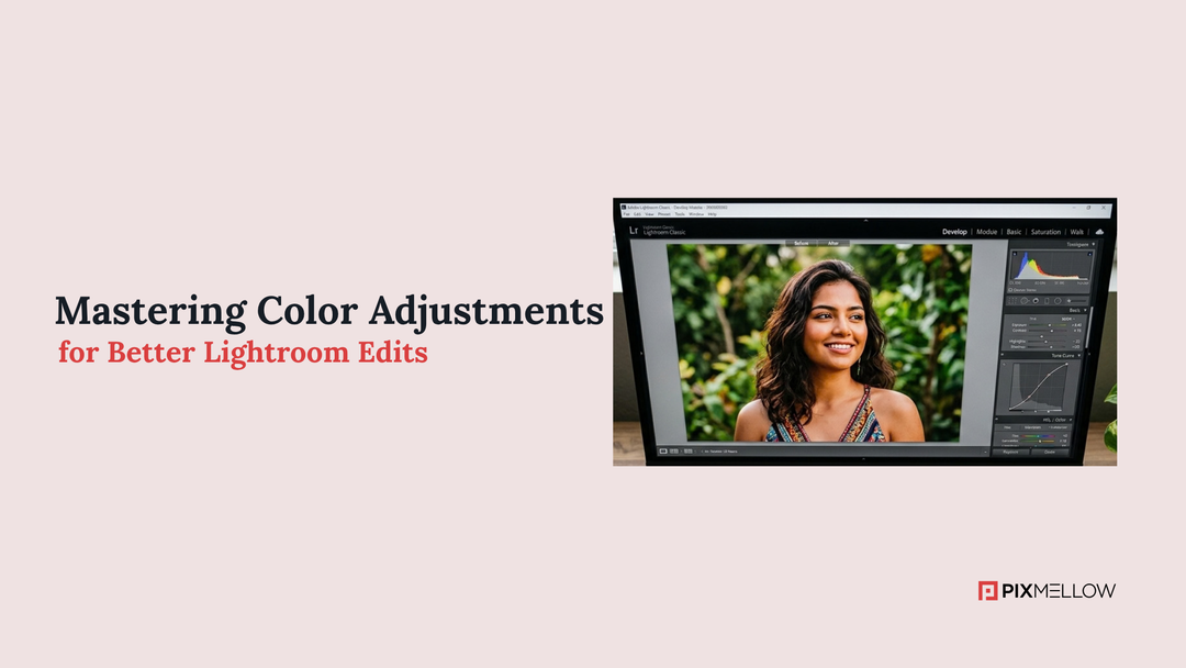 Mastering Color Adjustments for Better Lightroom Edits