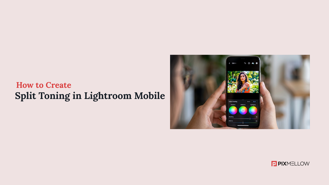 How to Create Split Toning in Lightroom Mobile