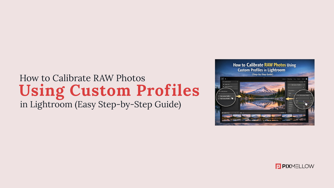 How to Calibrate RAW Photos Using Custom Profiles in Lightroom (Step-by-Step Guide)