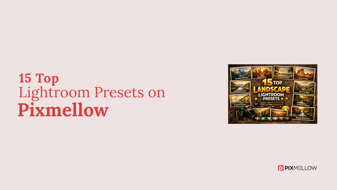 15 Top Lightroom Presets on Pixmellow