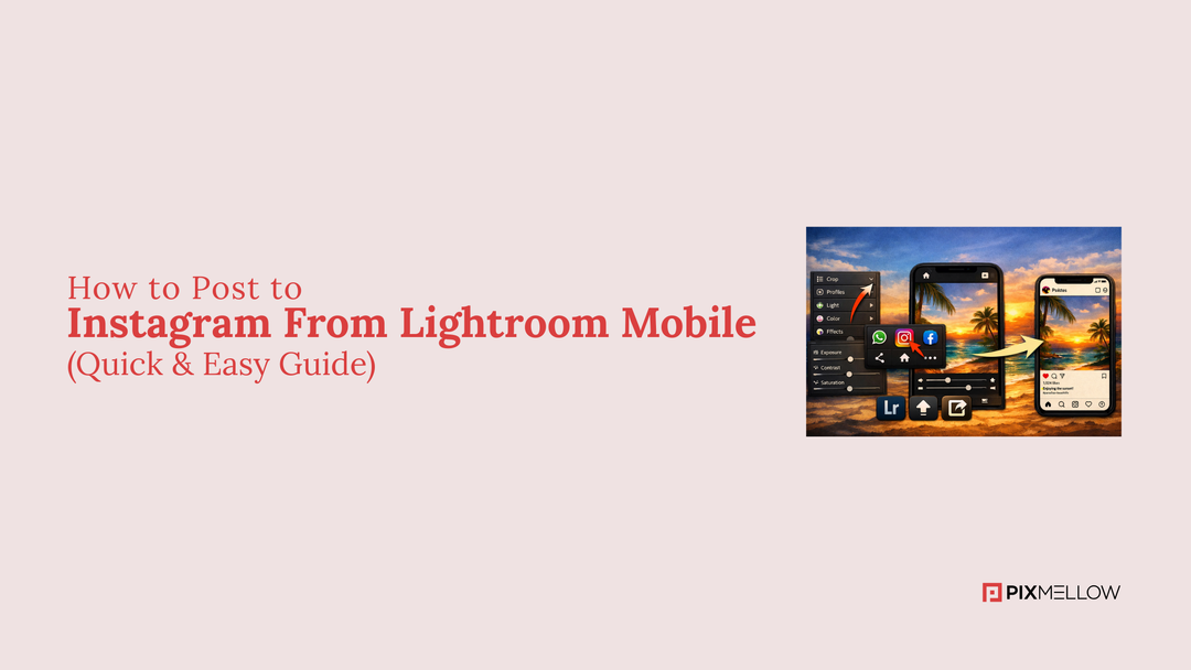 How to Post to Instagram From Lightroom Mobile (Quick & Easy Guide)