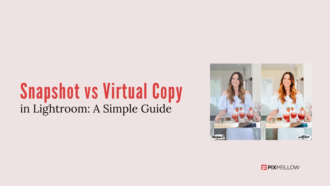 Snapshot vs Virtual Copy in Lightroom: A Simple Guide