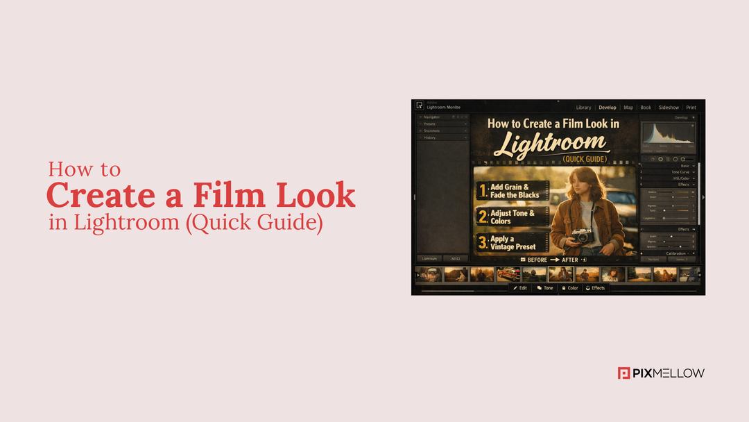 How to Create a Film Look in Lightroom (Quick Guide)