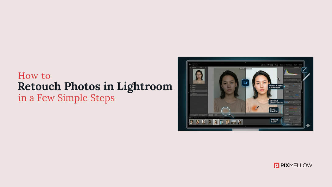 How to Retouch Photos in Lightroom in a Few Simple Steps