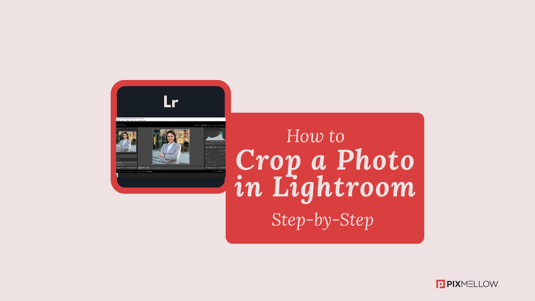 How to Crop a Photo in Lightroom Step-by-Step