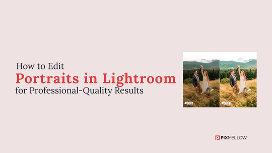 How to Edit Portraits in Lightroom for Professional-Quality Results