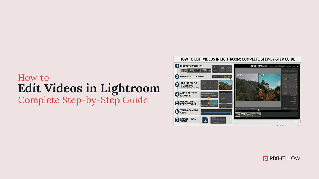 How to Edit Videos in Lightroom: Complete Step-by-Step Guide