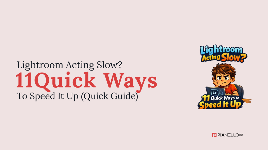 Lightroom Acting Slow? 11 Quick Ways to Speed It Up (Quick Guide)