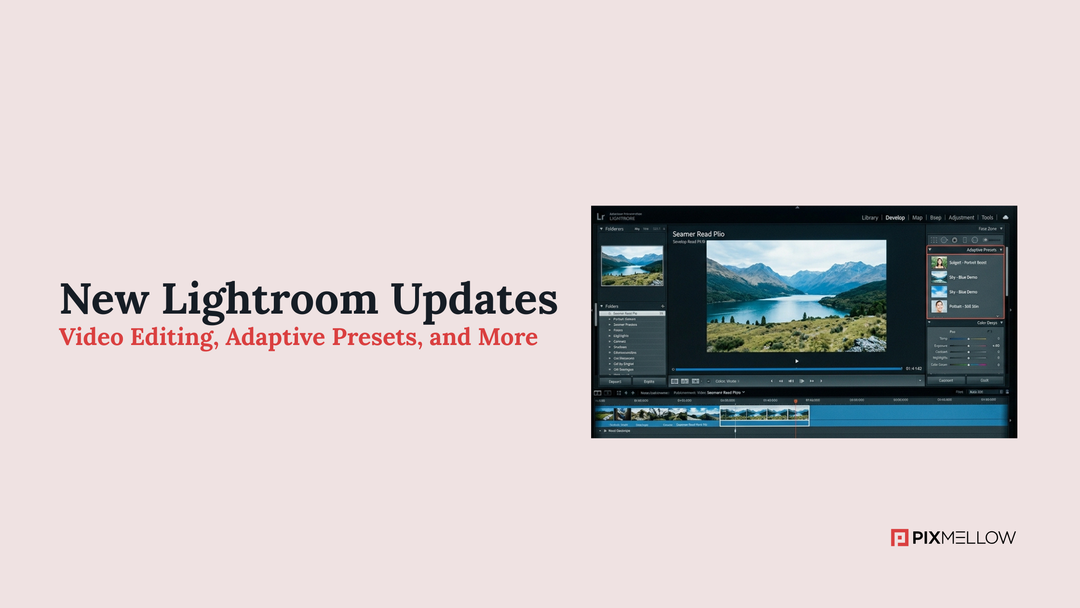 New Lightroom Updates: Video Editing, Adaptive Presets, and More