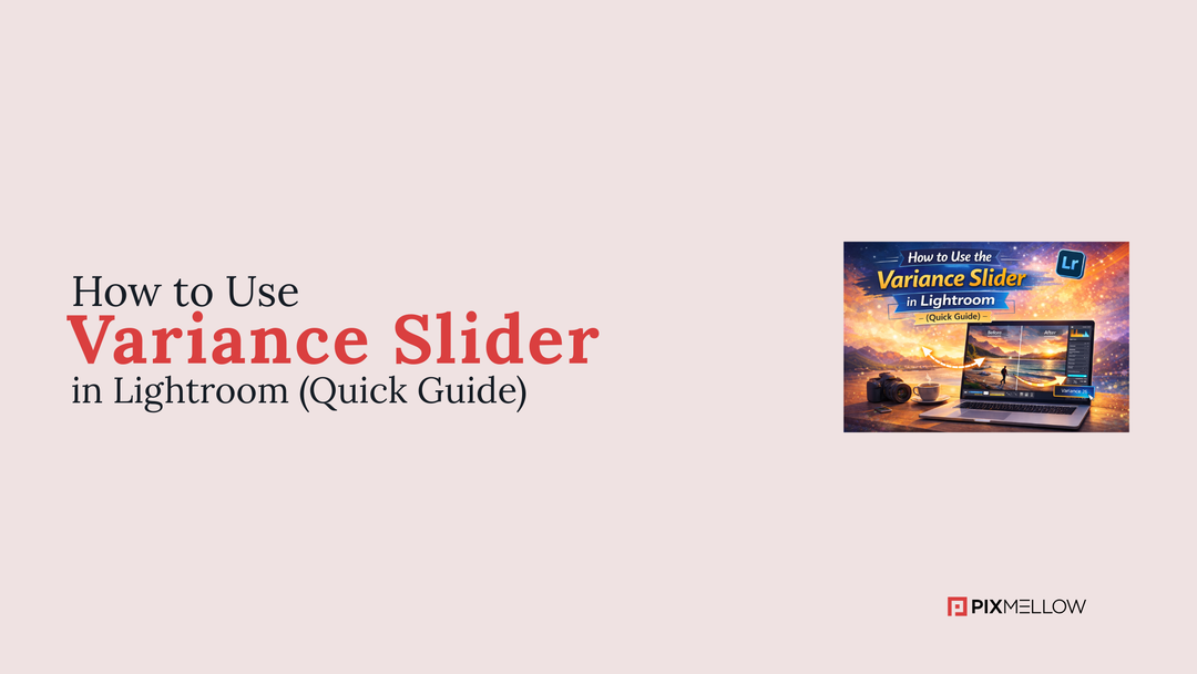 How to Use the Variance Slider in Lightroom (Quick Guide)