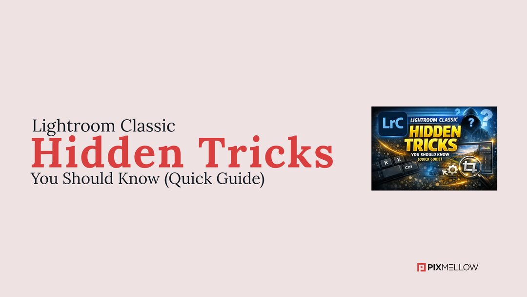 Lightroom Classic Hidden Tricks You Should Know (Quick Guide)