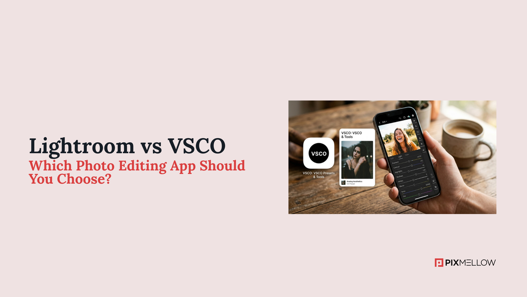 Lightroom vs VSCO: Which Photo Editing App Should You Choose?