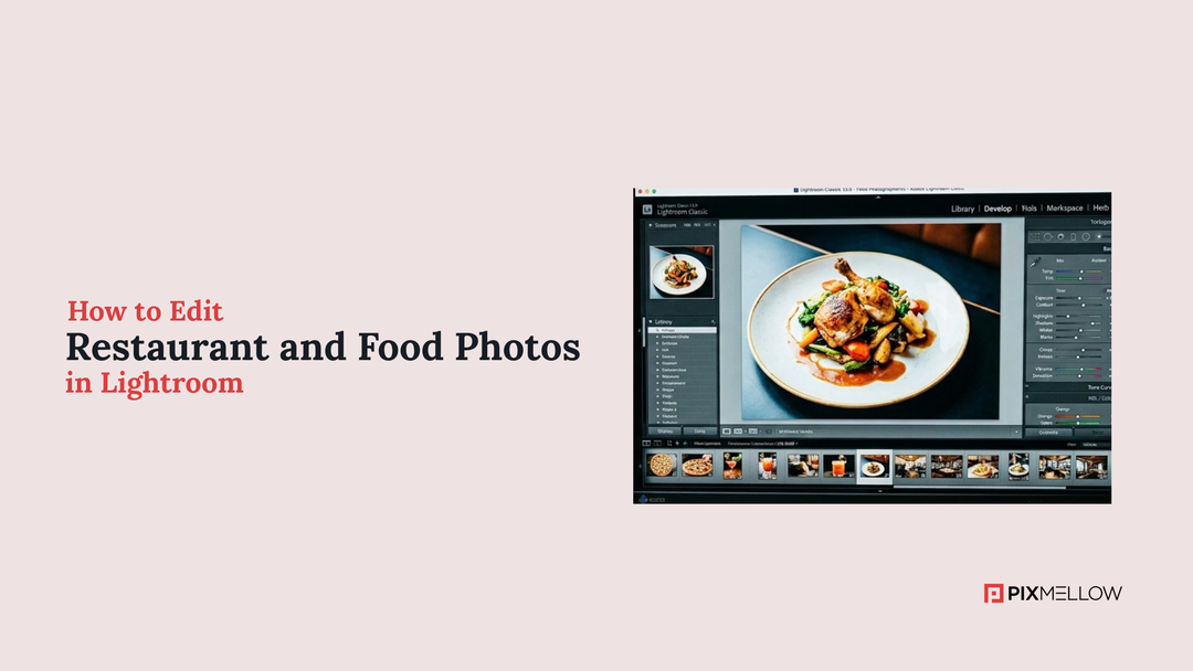 How to Edit Restaurant and Food Photos in Lightroom
