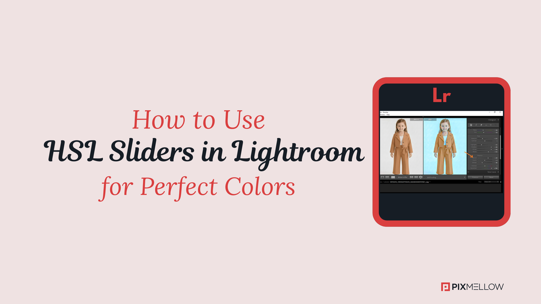 How To Use HSL Sliders in Lightroom for Perfect Colors